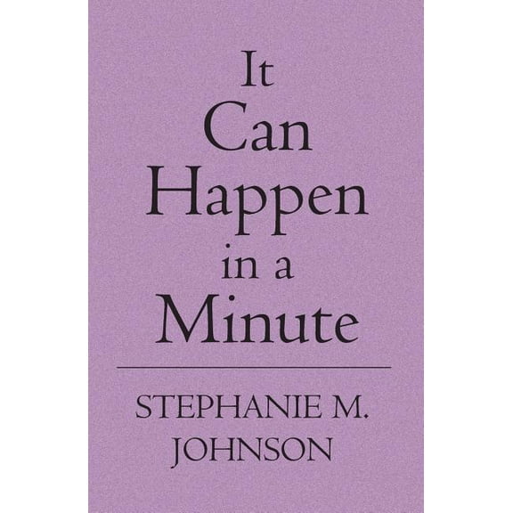 It Can Happen in a Minute Paperback 1419600796 9781419600791 S. M. Johnson