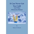 thumbnail image 1 of Pre-Owned It Can Never Get Too Cold: And Other Minnesota Humor Paperback - USED, 1 of 1