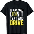 thumbnail image 1 of It Can Wait Don't Text And Drive T-Shirt, 1 of 3