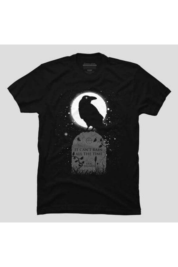 It Can't Rain All The Time Funny Crow Movie - Best Gift, H15367 Unisex T-Shirt, Up to 5XL Available