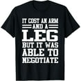 thumbnail image 1 of It Cost An Arm And A Leg Amputee Prosthetic Surgery Graphic T-Shirt100% cotton, 1 of 5
