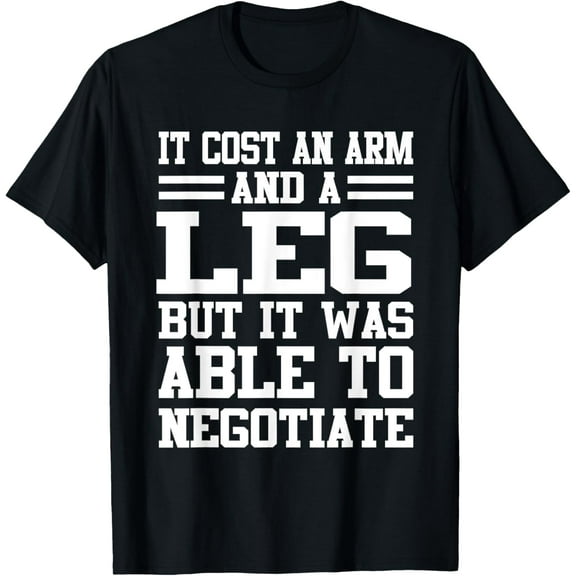 It Cost An Arm And A Leg Amputee Prosthetic Surgery Graphic T-Shirt100% cotton