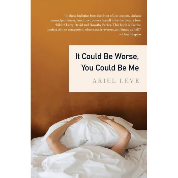It Could Be Worse, You Could Be Me, (Paperback)
