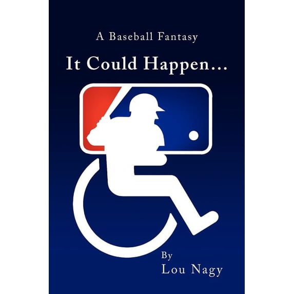 It Could Happen : A Baseball Fantasy