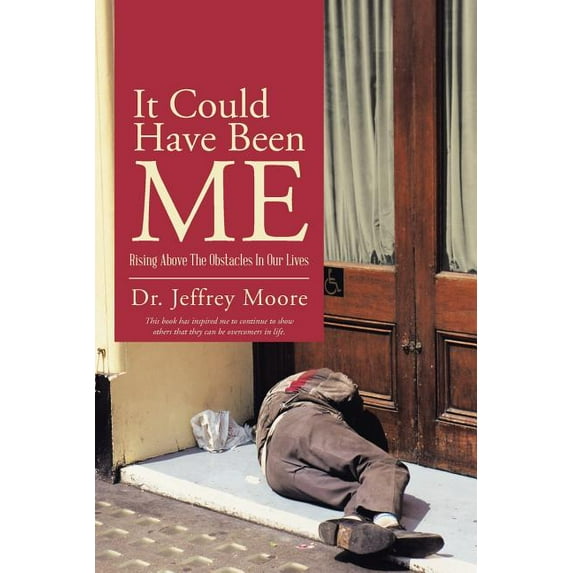 It Could Have Been Me : Rising Above the Obstacles in Our Lives