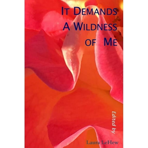 It Demands A Wildness of Me