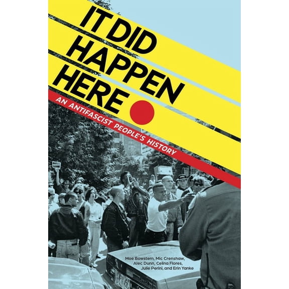 It Did Happen Here: An Antifascist People's History, (Paperback)