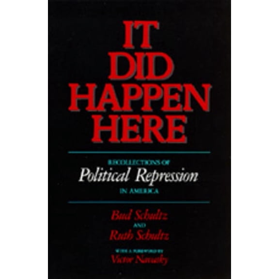 It Did Happen Here: Recollections of Political Repression in America, (Paperback)
