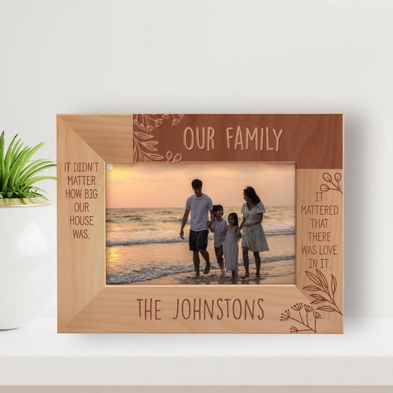 It Didn't Matter How Big Our House Was, It Mattered That There Was Love In It Personalized Wooden Frame-6" x 4" Brown Horizontal