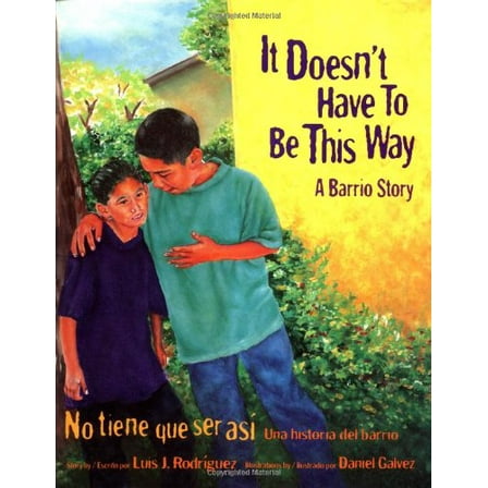 Pre-Owned It Doesn't Have to Be This Way/No Tiene Que Ser Asi: A Barrio Story/Una Historia del Barrio (Hardcover) 0892391618 9780892391615