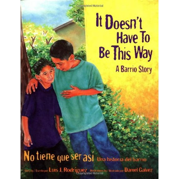 Pre-Owned It Doesn't Have to Be This Way/No Tiene Que Ser Asi: A Barrio Story/Una Historia del Barrio (Hardcover) 0892391618 9780892391615