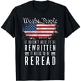 thumbnail image 1 of It Doesn't Need To Be Rewritten It Needs To Be Reread T-Shirt, 1 of 3