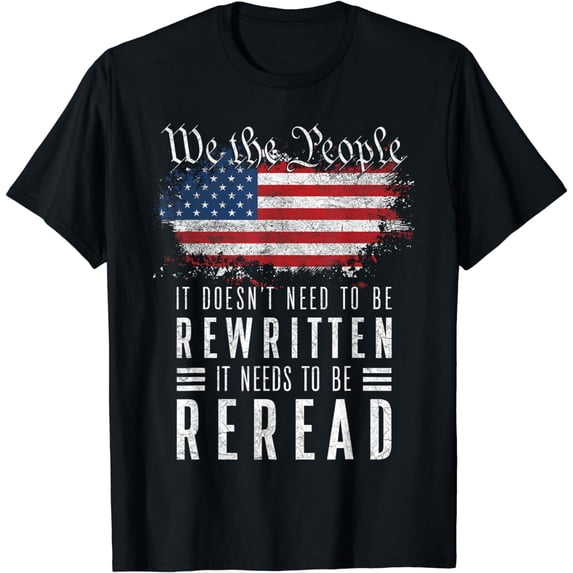 It Doesn't Need To Be Rewritten It Needs To Be Reread T-Shirt