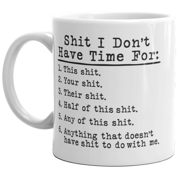 It Don t Have Time For Mug Funny Sarcastic Novelty Coffee Cup-11oz