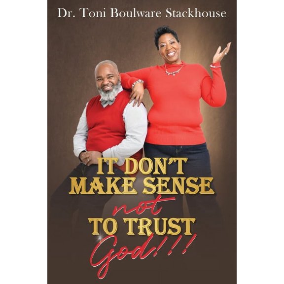 It Don't Make Sense Not To Trust God, (Paperback)