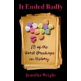 thumbnail image 1 of It Ended Badly : Thirteen of the Worst Breakups in History (Hardcover), 1 of 1