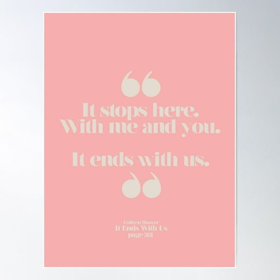 It Ends With Us - Colleen Hoover Quote Poster Wall Art, Modern Wall Decor For Living Room Bedroom, 8x12 UNFRAMED