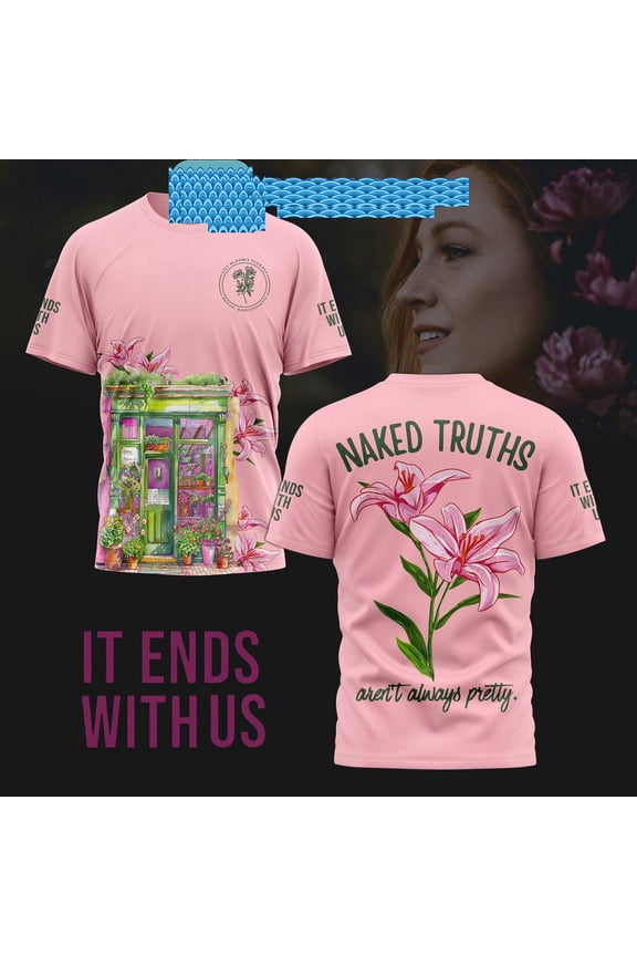 It Ends With Us Naked Truths Arent Always Pretty Hoodie T Shirt
