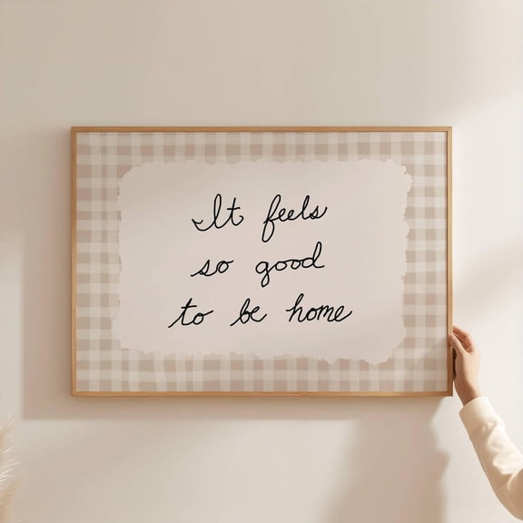 It Feels So Good To Be Home Quote Wall Art Gingham Decor, Unframed Paper Print Size 8x12