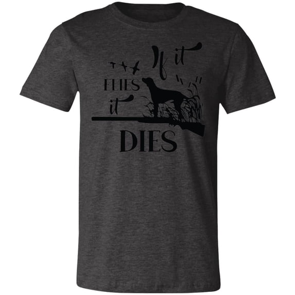 It Flies It Dies Hunter T-Shirt