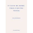 thumbnail image 1 of Pre-Owned It Gets Me Home, This Curving Track (Paperback) by Ian Penman, 1 of 1