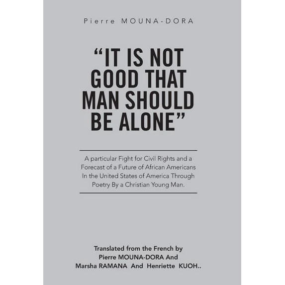 "It Is Not Good That Man Should Be Alone": A Particular Fight for Civil Rights and a Forecast of a Future of African Americans in the United States of America through Poetry by a Christian Young Man (