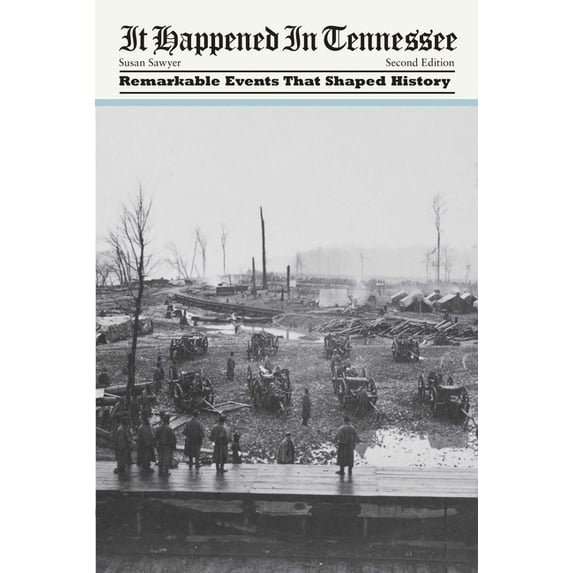 It Happened in It Happened in Tennessee: Remarkable Events That Shaped History, (Paperback)