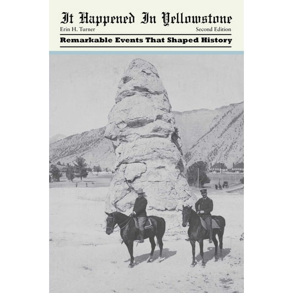 It Happened in It Happened in Yellowstone: Remarkable Events That Shaped History, (Paperback)