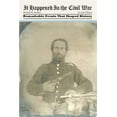 thumbnail image 1 of It Happened In Series: It Happened in the Civil War : Remarkable Events That Shaped History (Edition 2) (Paperback), 1 of 1