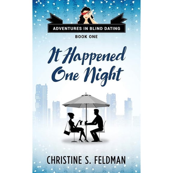 It Happened One Night: Adventures in Blind Dating Book 1