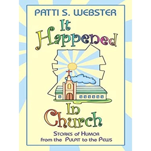 Pre-Owned It Happened in Church: Stories of Humor from the Pulpit to the Pews (Hardcover) 1410411869 9781410411860
