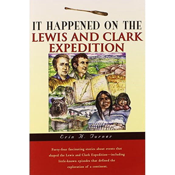 Pre-Owned It Happened on the Lewis and Clark Expedition (It Happened In Series) (Paperback) 0762725842 9780762725847