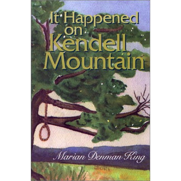 Pre-Owned It Happened On Kendell Mountain (The Kendell Mountain Trilogy) (Paperback) 157736046X 9781577360469