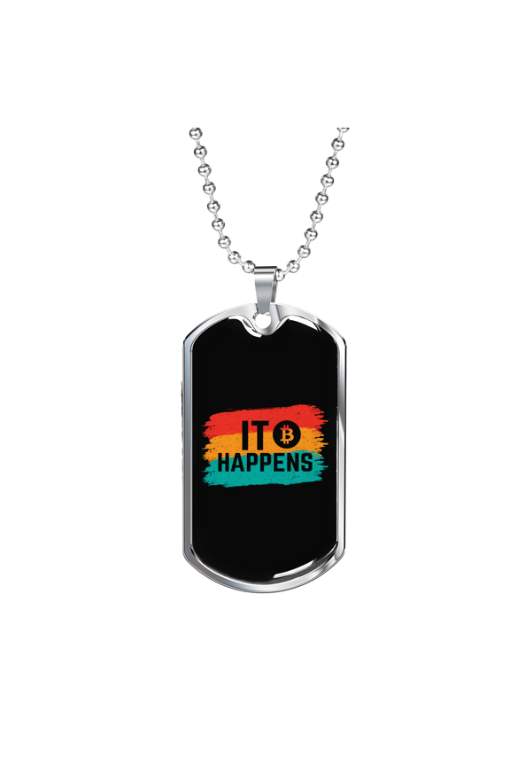 It Happens Bitcoin Crypto Dog Tag Necklace Stainless Steel 24" Chain Silver Tone or Gold Tone