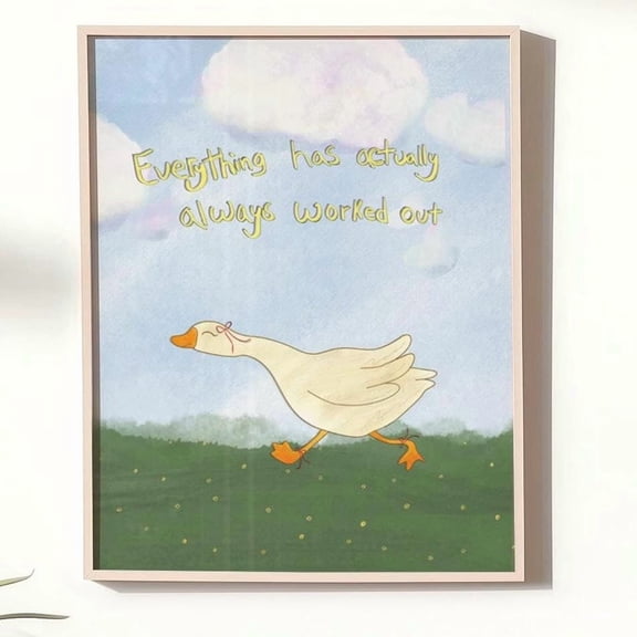 It Has Always Worked Out Hand Illustrated Silly Goose Art Print, Inspirational Dopamine Decor, Positive Affirmation Poster, Poster Only