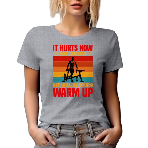 It Hurts Now but One Day, It Will Be Your Warm Up, Gym, Workout or Fitness Motivation, Heather Grey T-Shirt, Small