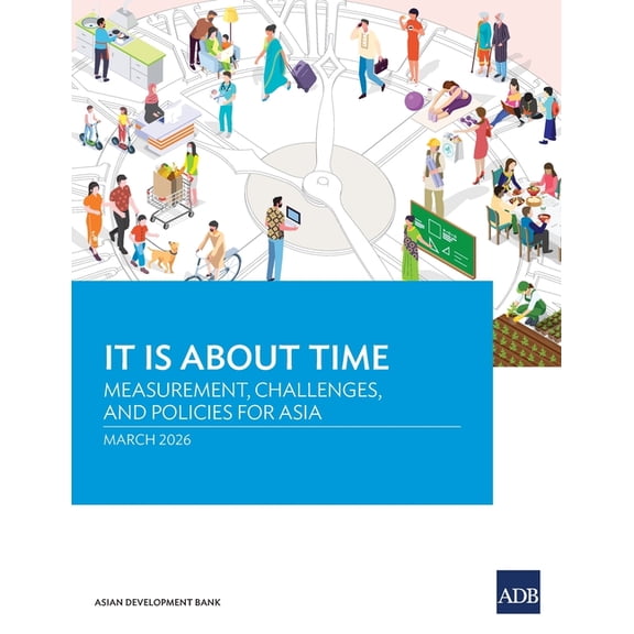 It Is About Time: Measurement, Challenges, and Policies for Asia, (Paperback)