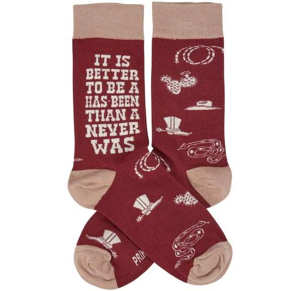 It Is Better To Be A Has-Been Than A Never Was Socks | Western-Themed Socks