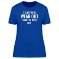 thumbnail image 1 of It Is Better To Wear Out Phrase Tee Men's -Image by Shutterstock, 1 of 1