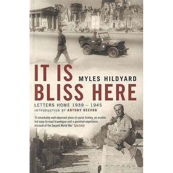 Pre-Owned It Is Bliss Here: Letters Home, 1939-1945 (Paperback) 0747581207 9780747581208