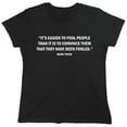 thumbnail image 1 of It Is Easier To Fool People Than It Is To Convince Them Sarcastic Humor Novelty Funny Women's Casual Tees, 1 of 3