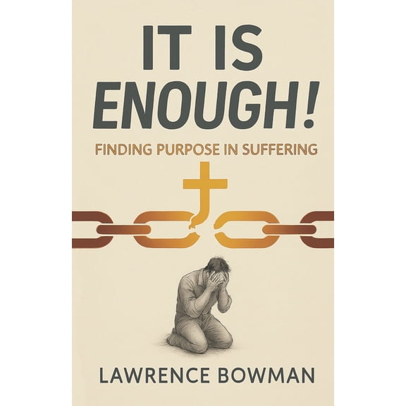 It Is Enough!: Finding Purpose in Suffering, (Paperback)