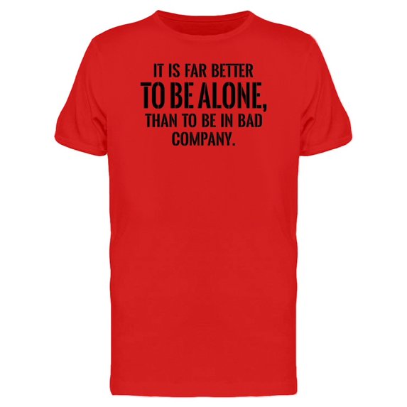 It Is Fat Better To Be Alone... Tee Men's -Image by Shutterstock