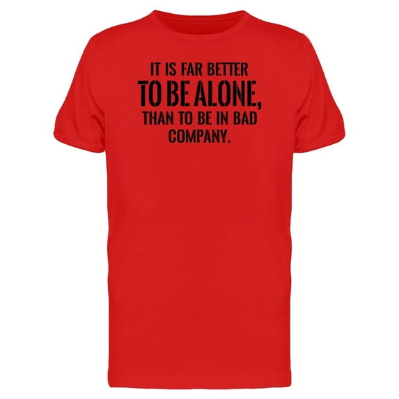 It Is Fat Better To Be Alone... Tee Men's -Image by Shutterstock