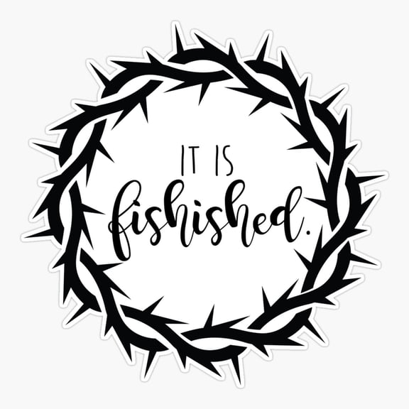 It Is Finished Faith Quote Sticker