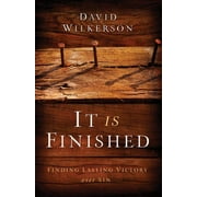 DAVID WILKERSON; GARY WILKERSON It Is Finished: Finding Lasting Victory Over Sin (Paperback)
