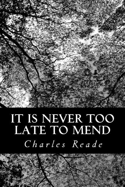 It Is Never Too Late to Mend (Paperback)