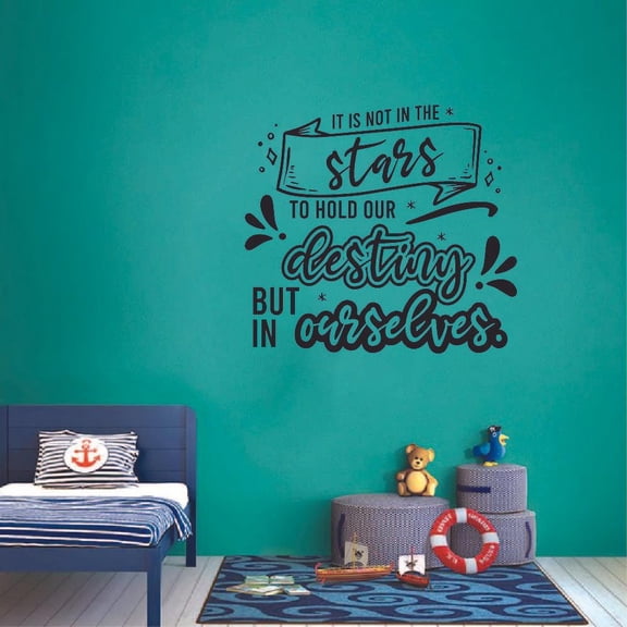 It Is Not In The Stars To Hold Our Destiny But In Ourselves - New Year Inspirational Quote New Year New Life Quotes Vinyl Wall Sticker Wall Art Wall Decal Home Living Room Size (20x20 inch)