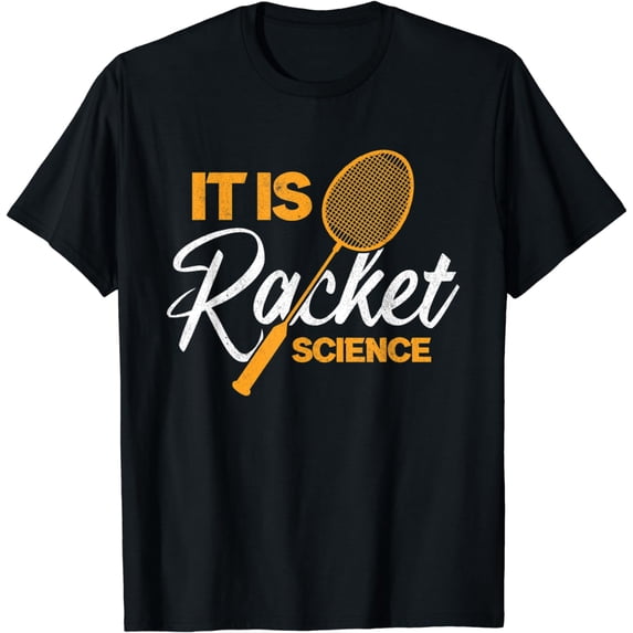 It Is Racket Science Shuttlecock Badminton T-Shirt