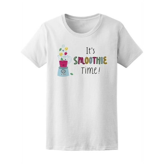 It Is Smoothie Time!    T-Shirt Women -Image by Shutterstock, Female Medium